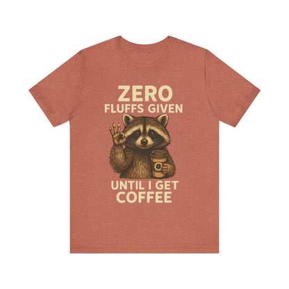 Zero Fluffs Given Raccoon Coffee Tee – Funny Shirt for Caffeine Lovers