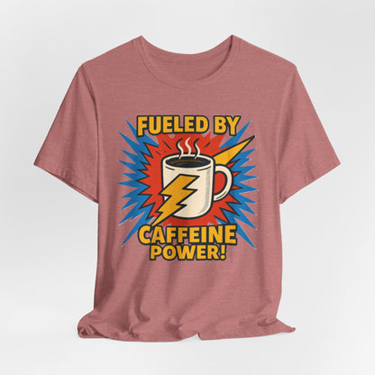 Caffeine Power Tee - Unisex Jersey Short Sleeve T-Shirt, Coffee Lover Gift, Casual Wear, Funny Quote Shirt, Birthday or Holiday Apparel