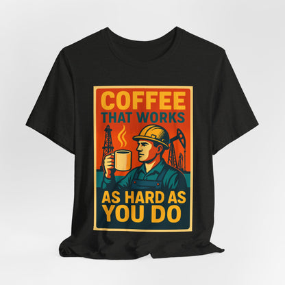 Oil and Gas Coffee T-Shirt – Pipeline Grind Tee for Hardworking Coffee Lovers