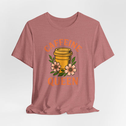 Caffeine Queen Tee - Perfect for Coffee Lovers, Casual Wear, Gifts, Birthdays or Coffee-Themed Events, Fun and Stylish!
