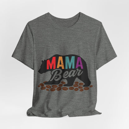 Mama Bear Coffee Tee – Cute and Strong Shirt for Coffee-Loving Moms