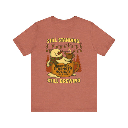 Still Standing, Still Brewing Snowman Coffee Tee – Funny Winter Shirt