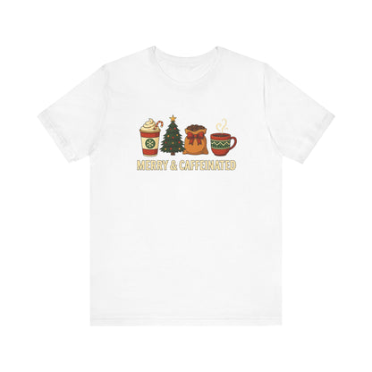 Merry Caffeinated Tee: Cute Coffee Lovers Gift, Holiday Shirt, Unisex Graphic Tee, Christmas Outfit, Cozy T-Shirt