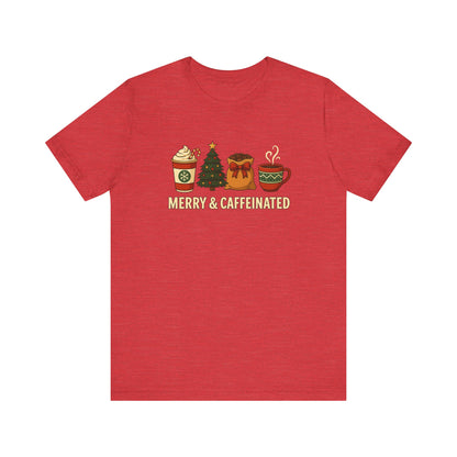 Merry Caffeinated Tee: Cute Coffee Lovers Gift, Holiday Shirt, Unisex Graphic Tee, Christmas Outfit, Cozy T-Shirt