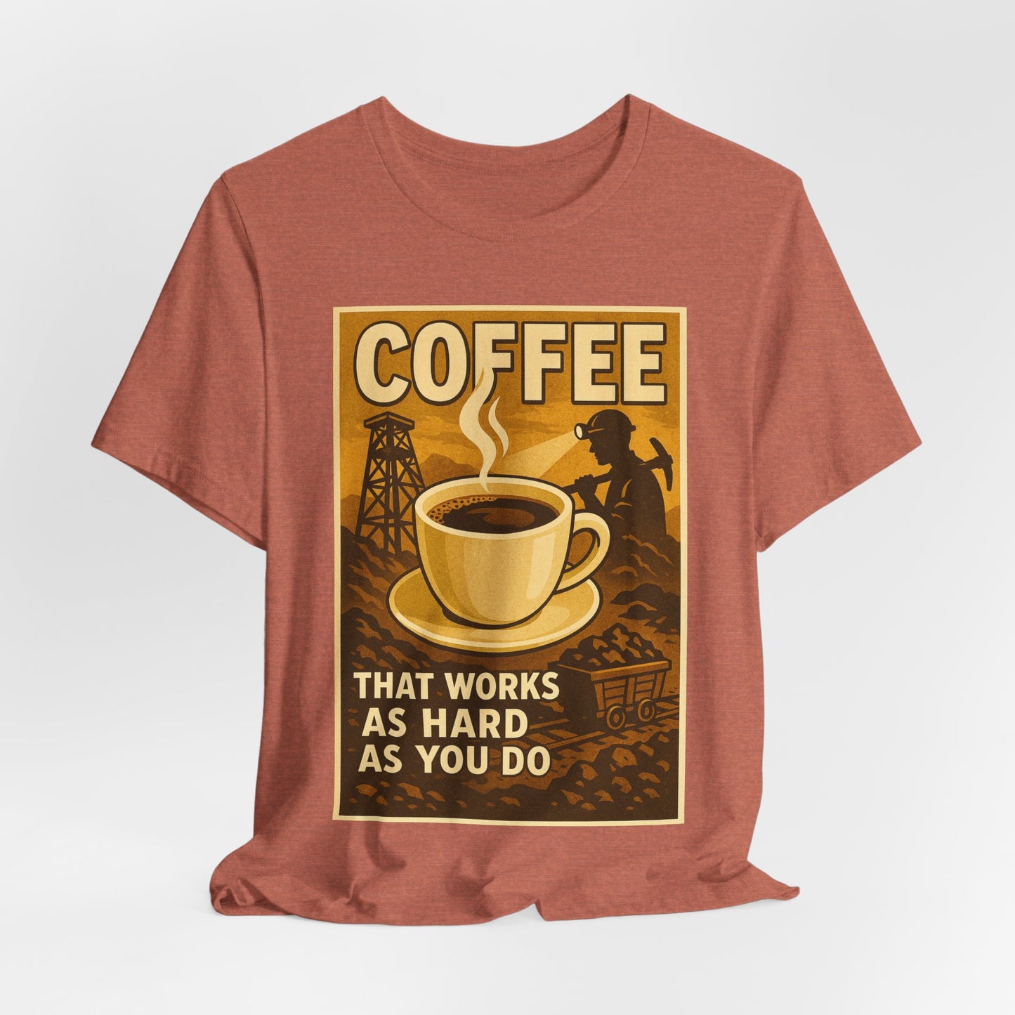 Coal Miner Coffee T-Shirt – Funny Hardworking Mining Graphic Tee, Blue Collar Work Shirt, Gift for Coal Miners and Coffee Lovers, Unisex Bella+Canvas Tee