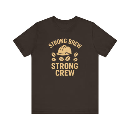 Strong Brew Crew Tee - Unisex T-Shirt for Coffee Lovers, Casual Wear, Work Apparel, Gift for Dad, Men’s Fashion