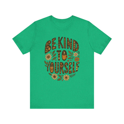 Be Kind to Yourself Tee - Inspiring Unisex T-Shirt, Self-Care Gift, Positive Vibes Apparel, Casual Wear, Motivational Shirt, Birthday Gift