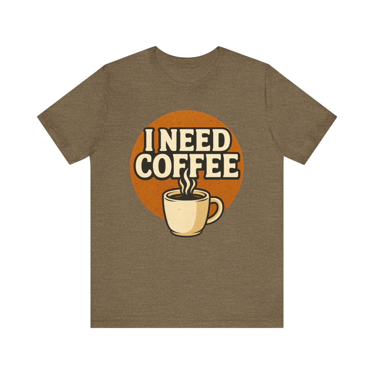 Coffee Lover's Unisex Tee | I Need Coffee Shirt | Gift for Baristas, Espresso Lovers, Great for Birthdays & Coffee Holidays