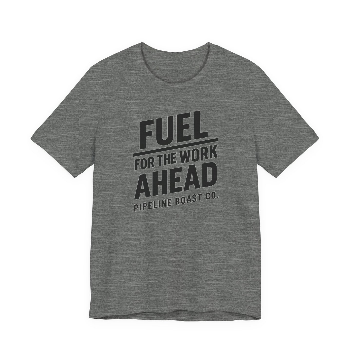 Fuel for the Work Ahead Unisex Tee | Motivational Graphic Shirt, Gift for Coffee Lovers, Workwear, Casual Tee, Everyday Wear