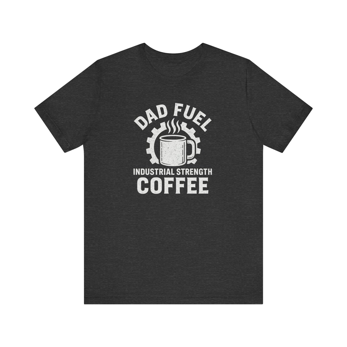 Industrial Strength Coffee Tee for Dads, Funny Gift for Father's Day, Coffee Lover T-Shirt, Unisex Casual Wear, Dad Humor Apparel