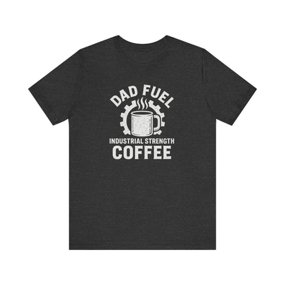 Industrial Strength Coffee Tee for Dads, Funny Gift for Father's Day, Coffee Lover T-Shirt, Unisex Casual Wear, Dad Humor Apparel