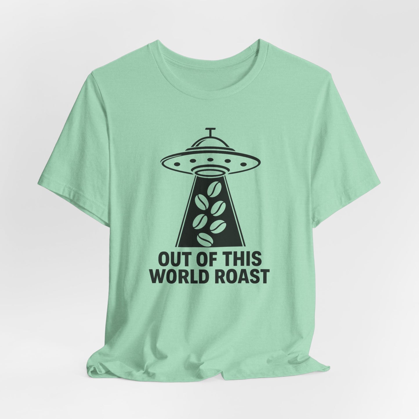 Out of This World Roast Tee - Unisex Short Sleeve Shirt, Funny Coffee Shirt, Alien Design Apparel, Gift for Coffee Lovers, Sci-Fi T-Shirt