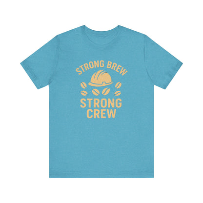 Strong Brew Crew Tee - Unisex T-Shirt for Coffee Lovers, Casual Wear, Work Apparel, Gift for Dad, Men’s Fashion