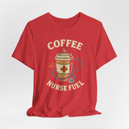 Coffee Nurse Fuel Tee | Nurse Appreciation Gift, Medical Shirt, Funny Nurse Tee, Cute Coffee T-Shirt, Healthcare Humor Clothing