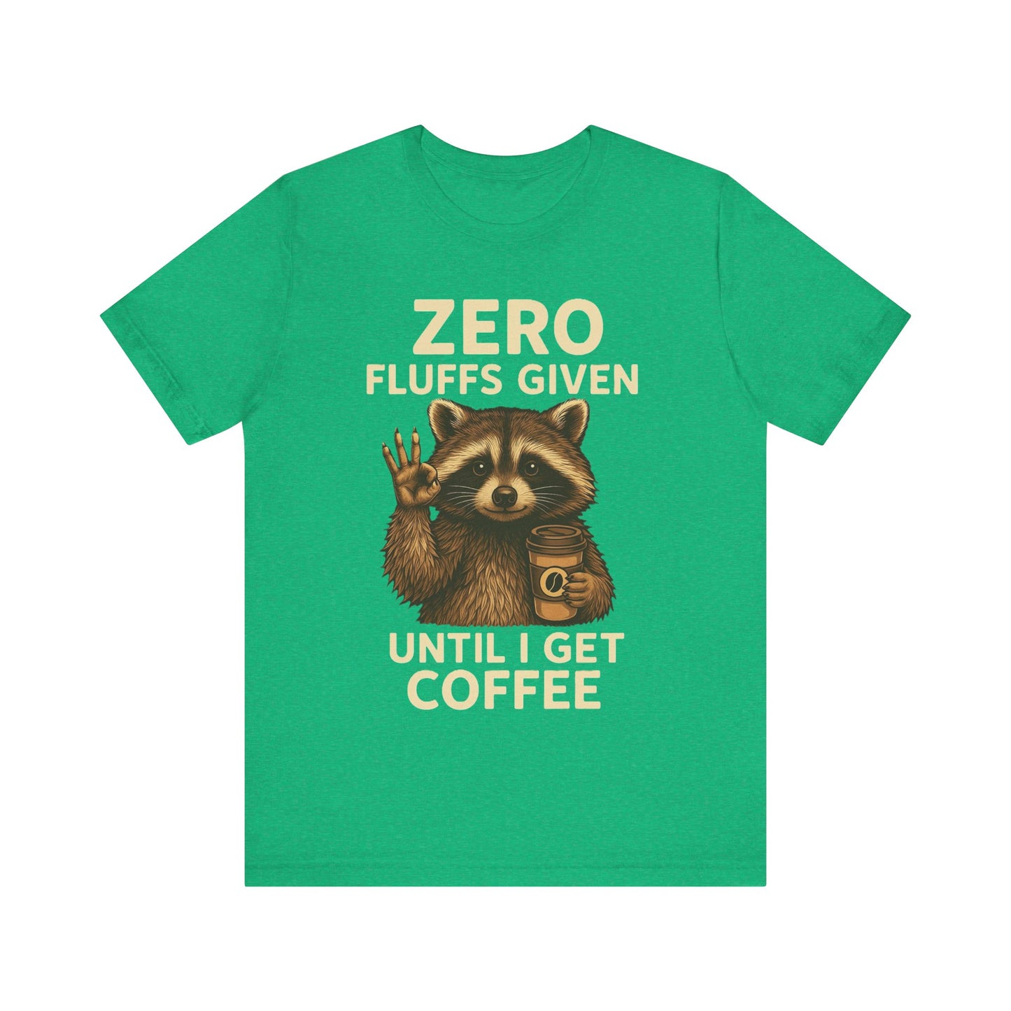 Zero Fluffs Given Raccoon Coffee Tee – Funny Shirt for Caffeine Lovers