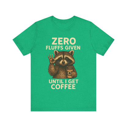 Zero Fluffs Given Raccoon Coffee Tee – Funny Shirt for Caffeine Lovers