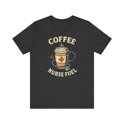 Coffee Nurse Fuel Tee | Nurse Appreciation Gift, Medical Shirt, Funny Nurse Tee, Cute Coffee T-Shirt, Healthcare Humor Clothing
