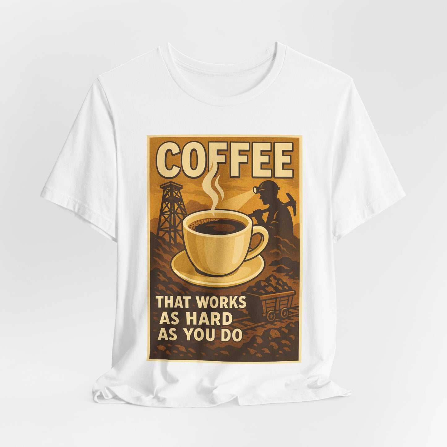 Coal Miner Coffee T-Shirt – Funny Hardworking Mining Graphic Tee, Blue Collar Work Shirt, Gift for Coal Miners and Coffee Lovers, Unisex Bella+Canvas Tee