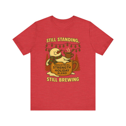 Still Standing, Still Brewing Snowman Coffee Tee – Funny Winter Shirt
