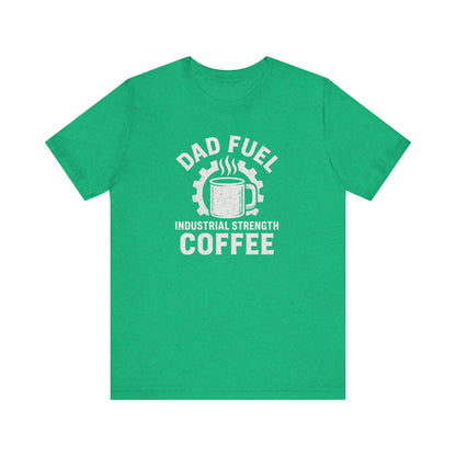 Industrial Strength Coffee Tee for Dads, Funny Gift for Father's Day, Coffee Lover T-Shirt, Unisex Casual Wear, Dad Humor Apparel