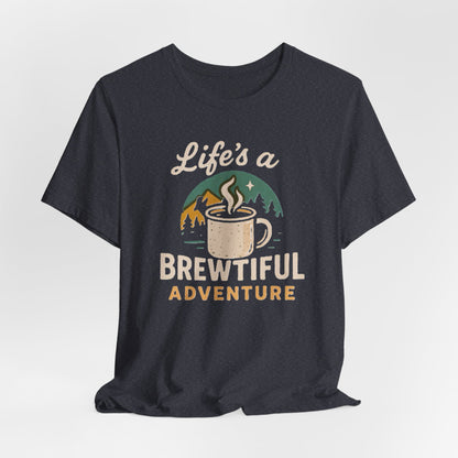 Brewtiful Adventure Tee - Unisex Short Sleeve T-Shirt, Coffee Lover Gift, Hiking Apparel, Adventure Shirt, Travel Outfit