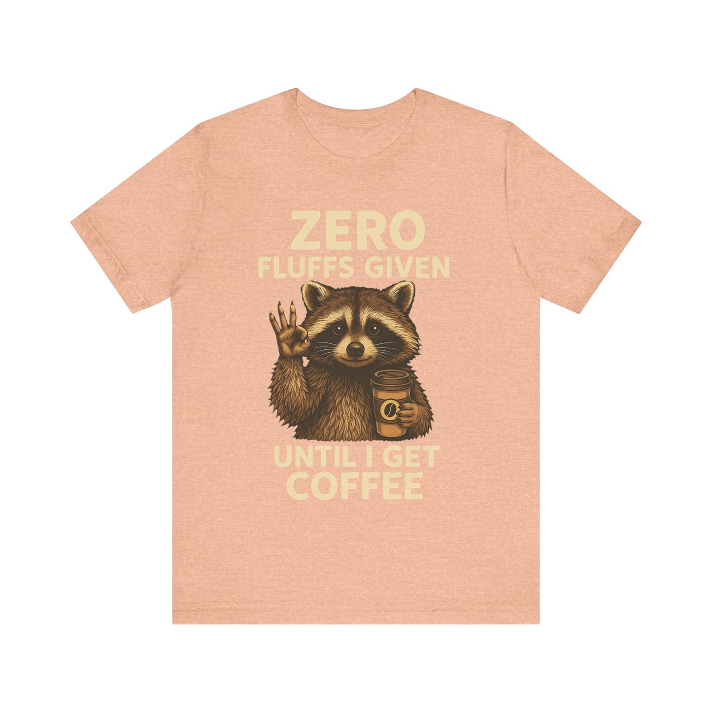 Zero Fluffs Given Raccoon Coffee Tee – Funny Shirt for Caffeine Lovers