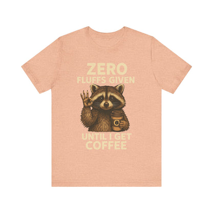 Zero Fluffs Given Raccoon Coffee Tee – Funny Shirt for Caffeine Lovers