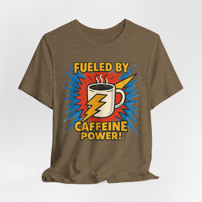 Caffeine Power Tee - Unisex Jersey Short Sleeve T-Shirt, Coffee Lover Gift, Casual Wear, Funny Quote Shirt, Birthday or Holiday Apparel