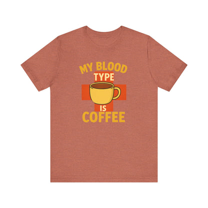 Coffee Lover's T-Shirt - My Blood Type is Coffee - Gift for Baristas, Coffee Enthusiasts, Tea Lovers, Casual Wear