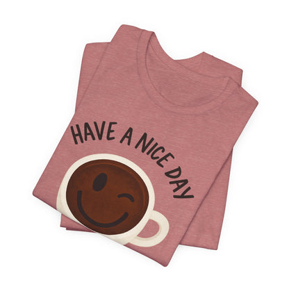 Cute Coffee Motivational Tee, Unisex Jersey T-Shirt for Coffee Lovers, Gift for Friends, Casual Wear, Perfect for Holidays