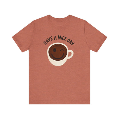 Cute Coffee Motivational Tee, Unisex Jersey T-Shirt for Coffee Lovers, Gift for Friends, Casual Wear, Perfect for Holidays