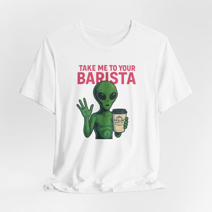 Alien Barista Tee, Funny Coffee Lover Shirt, Unisex Graphic Tee, Gift for Barista, Unique Casual Wear, Quirky Humor Top