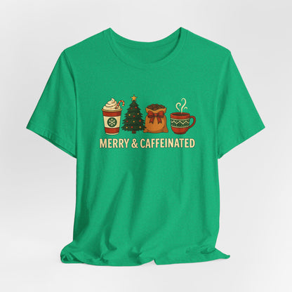 Merry Caffeinated Tee: Cute Coffee Lovers Gift, Holiday Shirt, Unisex Graphic Tee, Christmas Outfit, Cozy T-Shirt