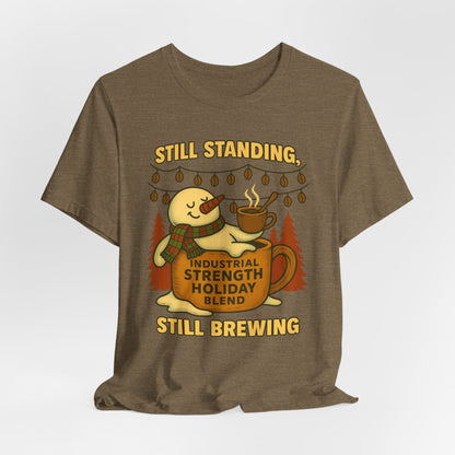 Still Standing, Still Brewing Snowman Coffee Tee – Funny Winter Shirt