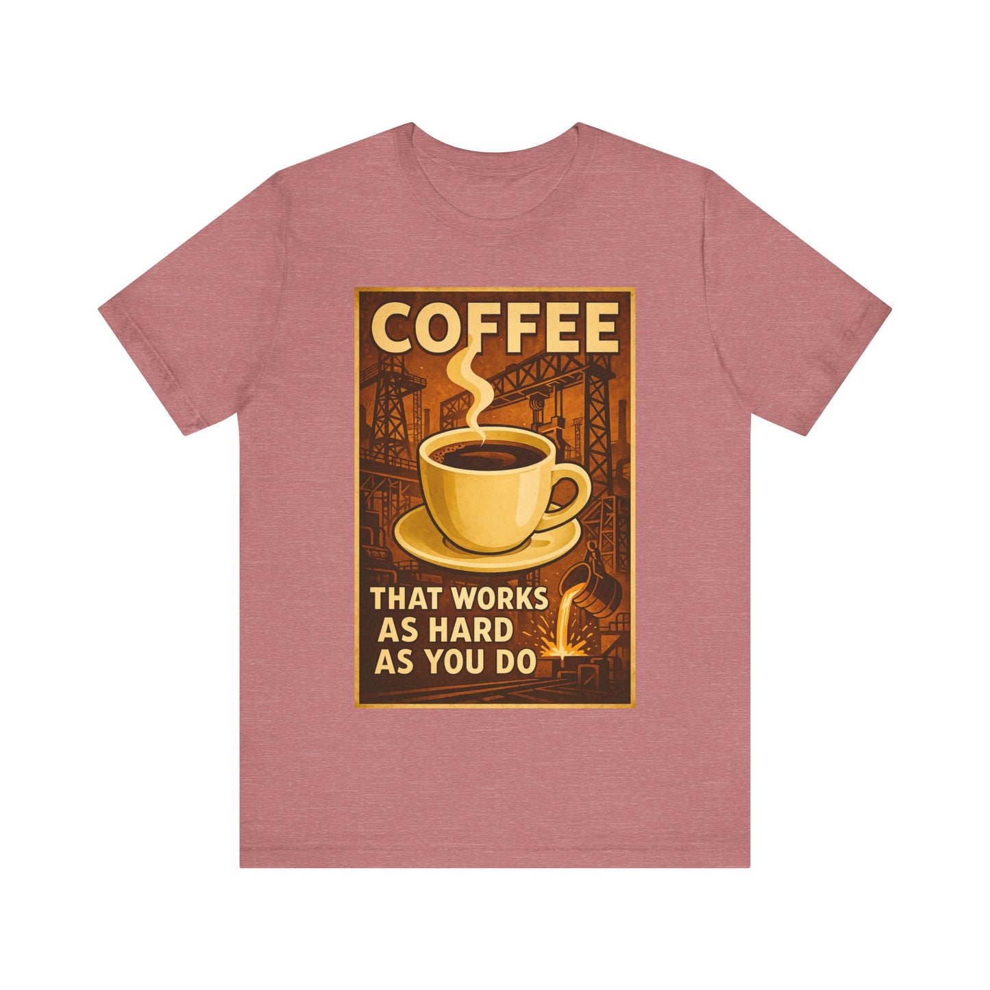 Steel Worker Coffee T-Shirt – Industrial Graphic Tee for Hardworking Coffee Fans