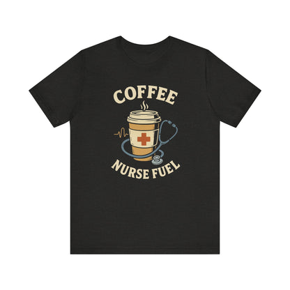 Coffee Nurse Fuel Tee | Nurse Appreciation Gift, Medical Shirt, Funny Nurse Tee, Cute Coffee T-Shirt, Healthcare Humor Clothing