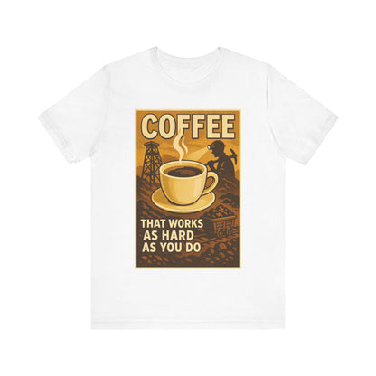 Coal Miner Coffee T-Shirt – Funny Hardworking Mining Graphic Tee, Blue Collar Work Shirt, Gift for Coal Miners and Coffee Lovers, Unisex Bella+Canvas Tee