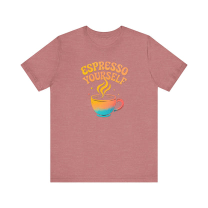 Espresso Yourself Unisex Tee | Coffee Lover Gift, Cute Graphic T-Shirt, Perfect for Baristas, Casual Wear, Fun Gift for Coffee Enthusiasts