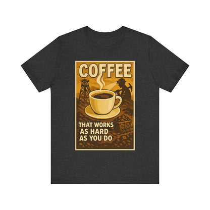 Coal Miner Coffee T-Shirt – Funny Hardworking Mining Graphic Tee, Blue Collar Work Shirt, Gift for Coal Miners and Coffee Lovers, Unisex Bella+Canvas Tee