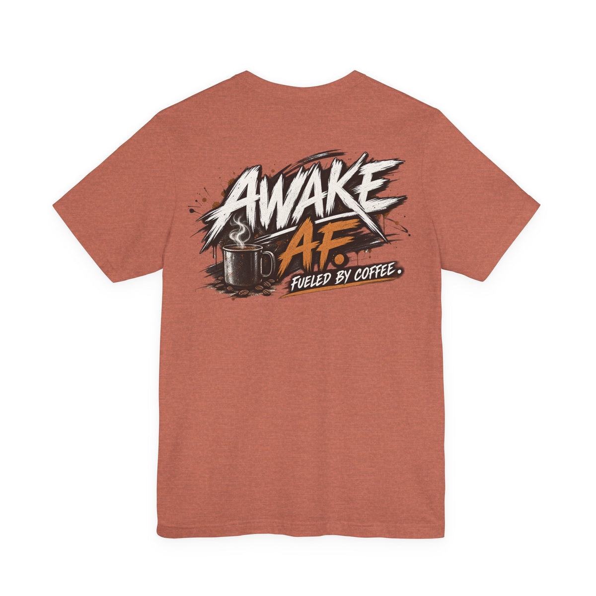 Awake AF Coffee Tee — "Fueled by Coffee" Graphic T-Shirt