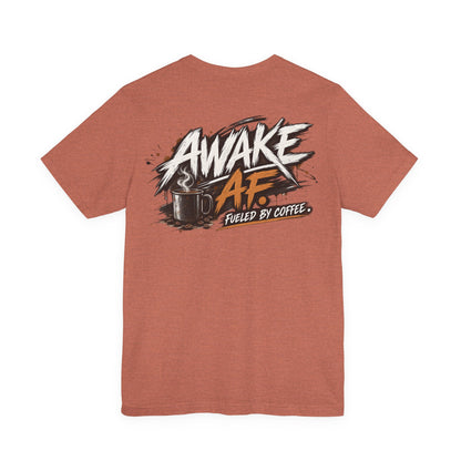 Awake AF Coffee Tee — "Fueled by Coffee" Graphic T-Shirt