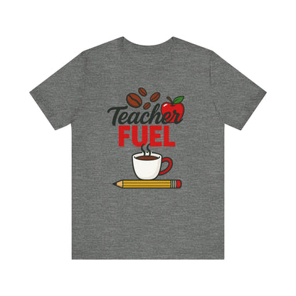 Teacher Fuel Unisex Jersey Tee | Coffee Lover Gift | Back to School | Teacher Appreciation | Fun Classroom Shirt