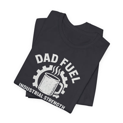 Industrial Strength Coffee Tee for Dads, Funny Gift for Father's Day, Coffee Lover T-Shirt, Unisex Casual Wear, Dad Humor Apparel