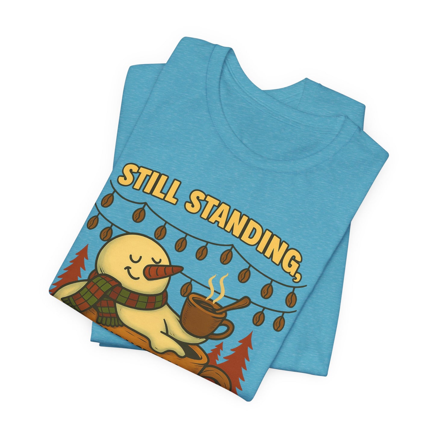 Still Standing, Still Brewing Snowman Coffee Tee – Funny Winter Shirt