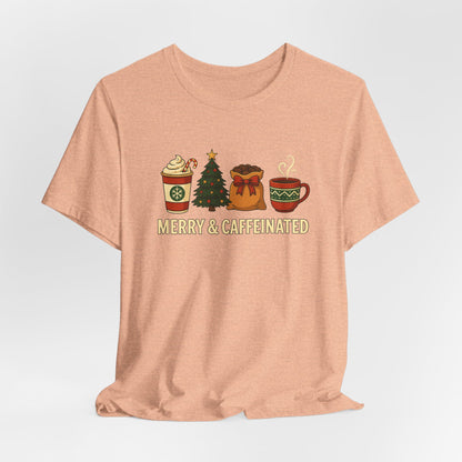 Merry Caffeinated Tee: Cute Coffee Lovers Gift, Holiday Shirt, Unisex Graphic Tee, Christmas Outfit, Cozy T-Shirt