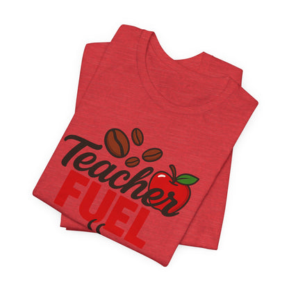 Teacher Fuel Unisex Jersey Tee | Coffee Lover Gift | Back to School | Teacher Appreciation | Fun Classroom Shirt