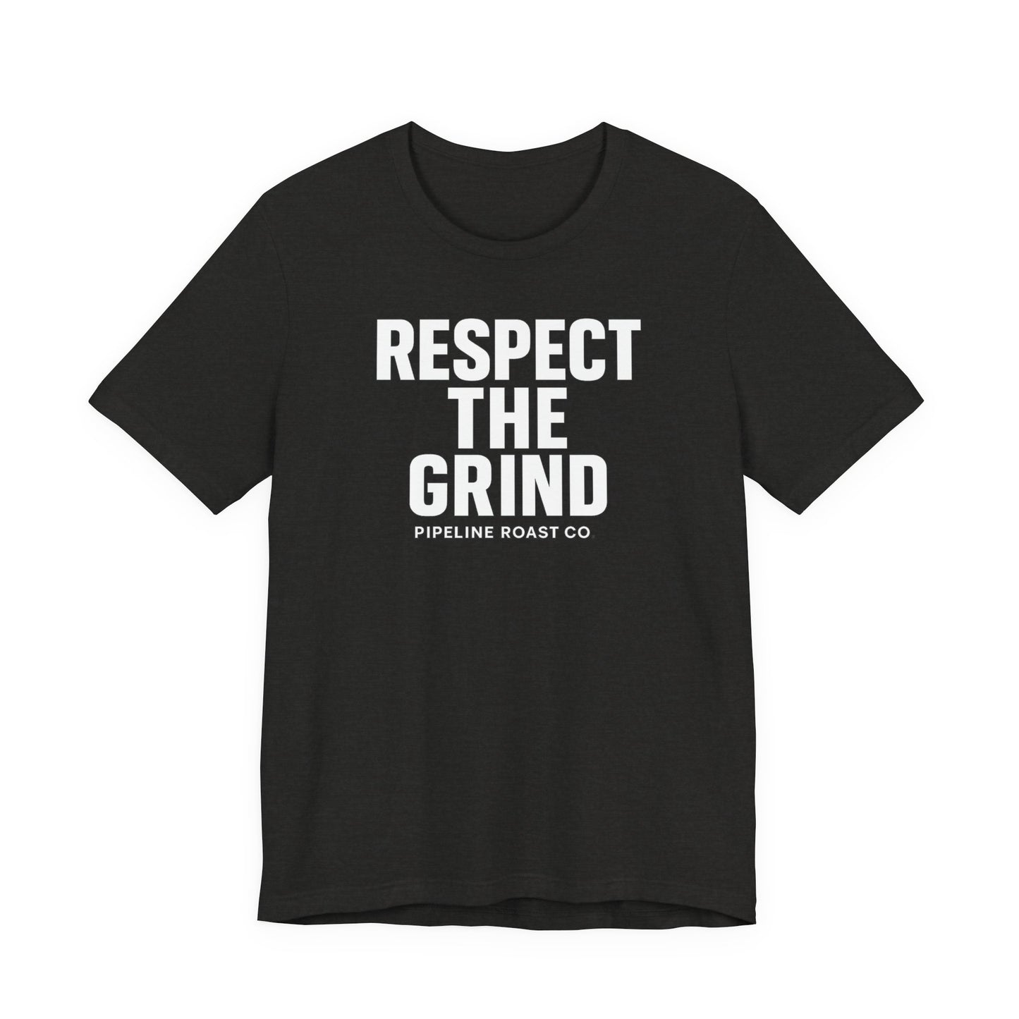 Respect the Grind Unisex Tee, Motivational T-Shirt, Perfect for Coffee Lovers, Gift for Entrepreneurs, Casual Wear, Everyday Comfort