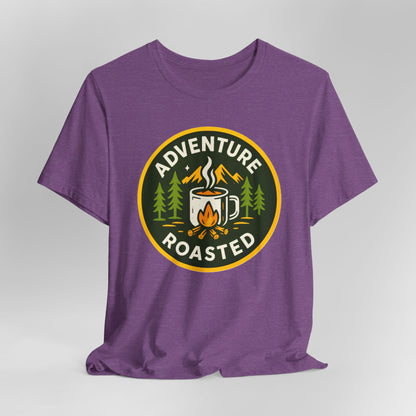 Adventure Roasted Tee - Unisex Short Sleeve Shirt, Outdoor Apparel, Camping Gift, Coffee Lover T-Shirt, Fun Adventure Wear