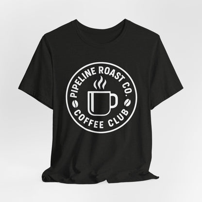 Pipeline Roast Co. Coffee Club Tee – Unisex Jersey Short Sleeve