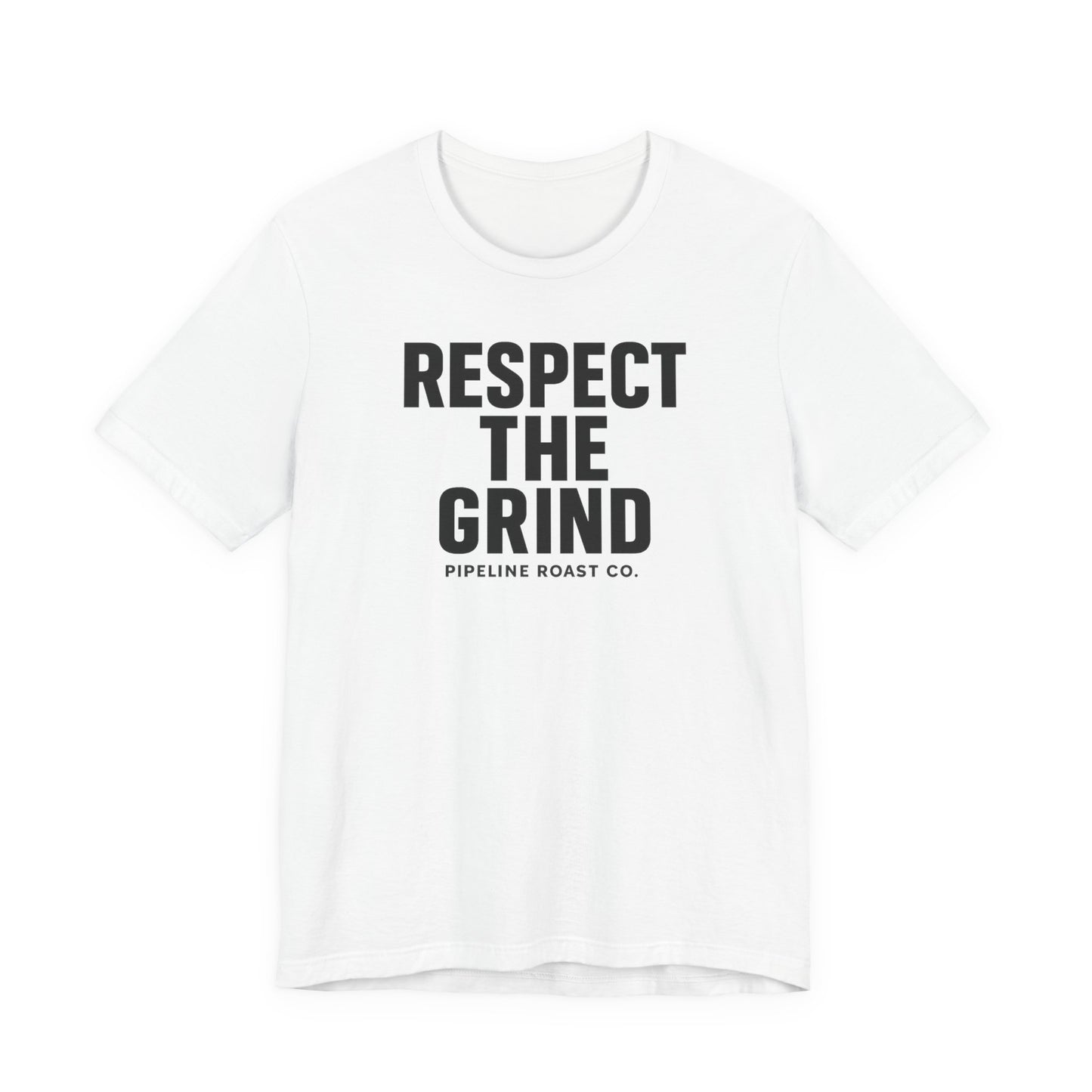Respect the Grind Unisex Tee, Motivational T-Shirt, Perfect for Coffee Lovers, Gift for Entrepreneurs, Casual Wear, Everyday Comfort